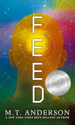 Feed: (A Dystopian Novel About Mind Control, Rebellion, and Technology - Perfect for Young Adults) by Anderson, M. T. | Paperback | Young Adult Fiction