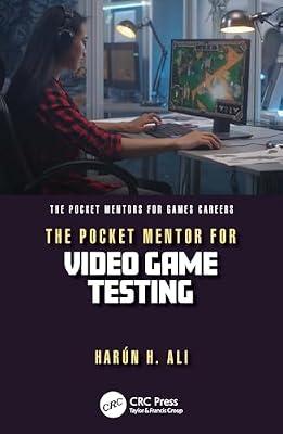 The Pocket Mentor for Video Game Testing (Pocket Mentors for Games Careers) by Ali, Harun H. | Paperback | Software Testing And Verification