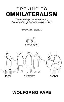 Opening to Omnilateralism: Democratic Governance for All, from Local to Global with Stakeholders by Pape, Wolfgang | Paperback | International Relations