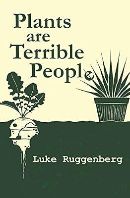 Plants Are Terrible People by Ruggenberg, Luke | Paperback | Gardening