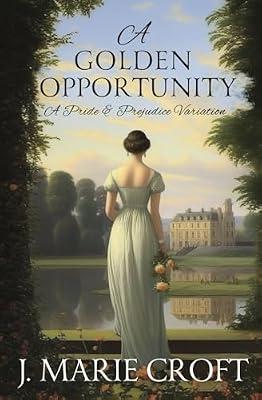 A Golden Opportunity: A Pride and Prejudice Variation by Croft, J Marie | Paperback | Romance