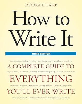 How to Write It, Third Edition: A Complete Guide to Everything You'll Ever Write by Sandra E. Lamb | Paperback | Language Arts & Disciplines