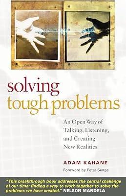 Solving Tough Problems: An Open Way of Talking, Listening, and Creating New Realities by Kahane, Adam | Paperback | Business & Economics
