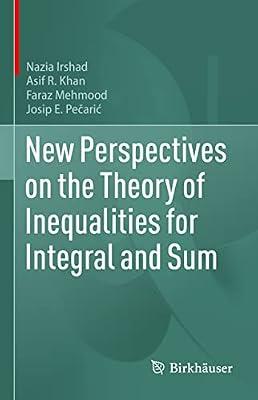 New Perspectives on the Theory of Inequalities for Integral and Sum by Khan, Asif Raza; Irshad, Nazia; Mehmood, Faraz; Pecaric, Josip E. | Hardcover | Mathematics