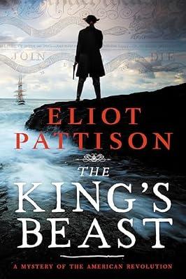 The King's Beast: A Mystery of the American Revolution by Pattison, Eliot | Paperback | Fiction