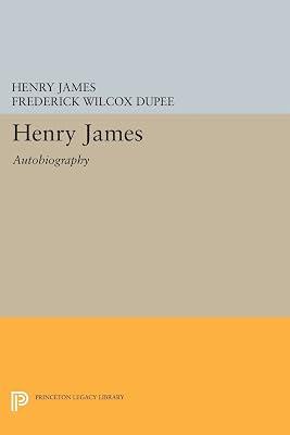 Henry James: Autobiography: 1091 (Princeton Legacy Library, 1091) by James, Henry | Paperback | Biography & Autobiography 2