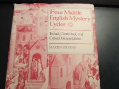 Four Middle English Mystery Cycles – Textual Contextual & Critical Interpretations: Textual, Contextual, and Critical Interpretations (Princeton Legacy Library) by Stevens | Hardcover | Literary Studies: Plays & Playwrights