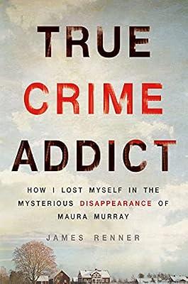 True Crime Addict by Renner, James | Hardcover | True Crime