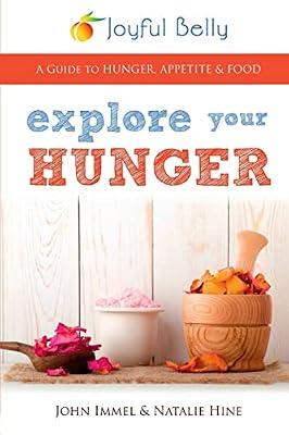 Explore Your Hunger by Immel, John; Hine, Natalie | Paperback | Health & Fitness
