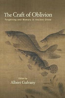 The Craft of Oblivion: Forgetting and Memory in Ancient China (SUNY in Chinese Philosophy and Culture) | Paperback | History
