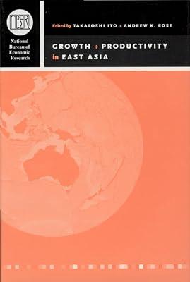 Growth and Productivity in East Asia: Volume 13 ((NBER) National Bureau of Economic Research East Asia Seminar on Economics) by Ito, Takatoshi; Rose, Andrew K | Hardcover | Development Economics & Emerging Economies
