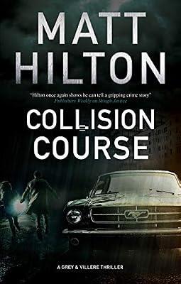 Collision Course: 7 (A Grey and Villere Thriller) by Hilton, Matt | Paperback | Thriller