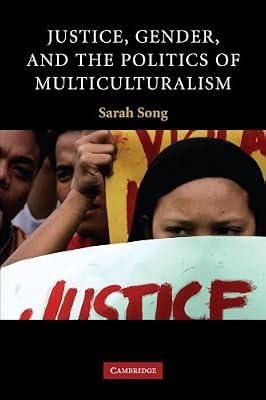 Justice, Gender, and the Politics of Multiculturalism (Contemporary Political Theory) by Song, Sarah | Paperback | Political Science