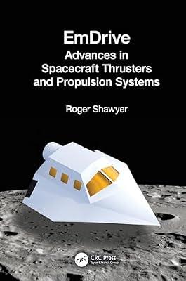 EmDrive: Advances in Spacecraft Thrusters and Propulsion Systems by Shawyer, Roger | Hardcover | Astronautics