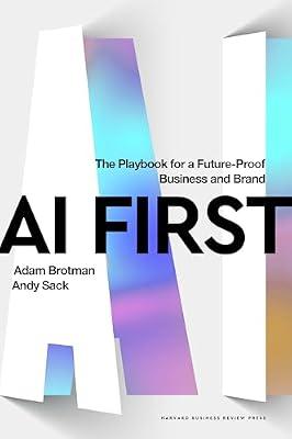 AI First: The Playbook for a Future-Proof Business and Brand by Sack, Andy; Brotman, Adam | Hardcover | Business & Economics