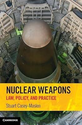 Nuclear Weapons: Law, Policy, and Practice by Casey-Maslen, Stuart | Hardcover | Law