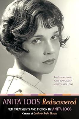 Anita Loos Rediscovered: Film Treatments and Fiction by Loos, Anita | Hardcover | Literary Collections