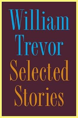 Selected Stories by Trevor, William
