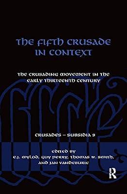 The Fifth Crusade in Context: The Crusading Movement in the Early Thirteenth Century: 9 (Crusades - Subsidia) | Paperback | History