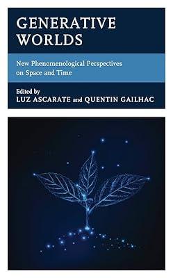 Generative Worlds: New Phenomenological Perspectives on Space and Time | Hardcover | Philosophy