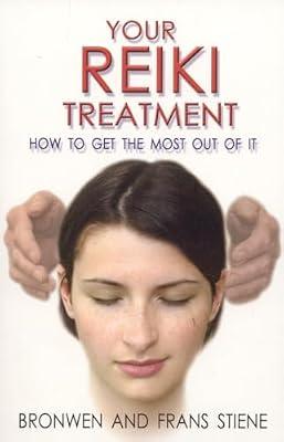 Your Reiki Treatment - How to get the most out of it by Stienen, Bronwen; Stiene, Frans | Paperback | Health & Fitness