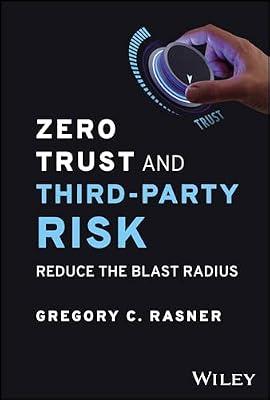 Zero Trust and Third-Party Risk: Reduce the Blast Radius by Rasner, Gregory C. | Hardcover | Computers