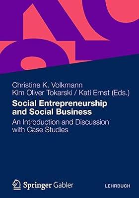 Social Entrepreneurship and Social Business: An Introduction and Discussion with Case Studies | Paperback | Entrepreneurship