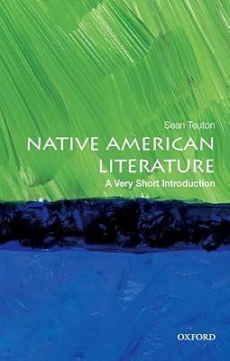 Native American Literature: A Very Short Introduction by Teuton, Sean | Paperback | Literary Collections