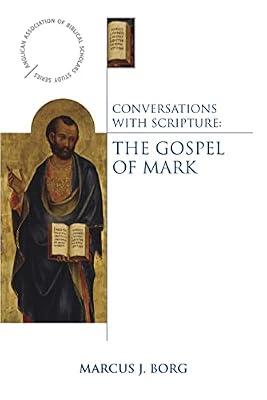 Conversations With Scripture: The Gospel of Mark (Anglican Association of Biblical Scholars) by Borg, Marcus | Paperback | Religion