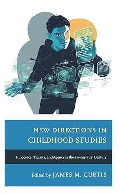 New Directions in Childhood Studies: Innocence, Trauma, and Agency in the Twenty-first Century (Children and Youth in Popular Culture) | Hardcover | Popular Culture
