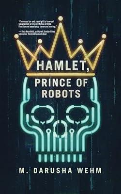 Hamlet, Prince of Robots by Wehm, M Darusha | Paperback | Fiction