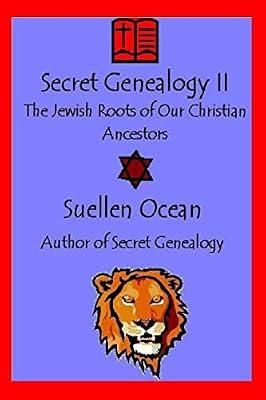 Secret Genealogy II: The Jewish Roots of Our Christian Ancestors: 2 by Ocean, Suellen | Paperback | Reference