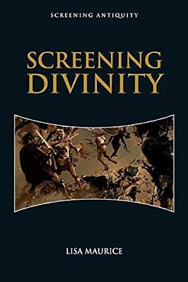 Screening Divinity (Screening Antiquity) by Maurice, Lisa | Paperback | Ancient History: To C 500 Ce