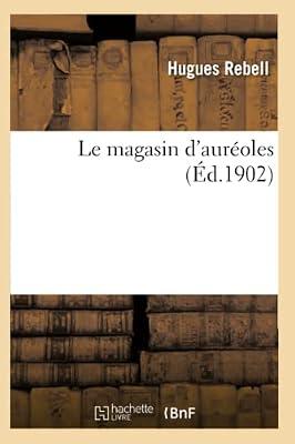 Le Magasin d'Auréoles (Litterature) by Rebell-H | Paperback | Modern & Contemporary Fiction (Post C 1945)