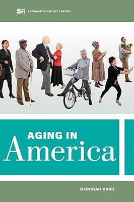 Aging in America: Volume 8 (Sociology in the Twenty-First Century, 8) by Carr, Deborah | Hardcover | Social Science