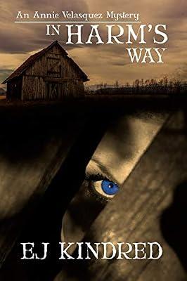 In Harm's Way: The Annie Velasquez Mystery Series: 1 by Kindred, E J; Kindred, Ej | Paperback | Crime & Mystery