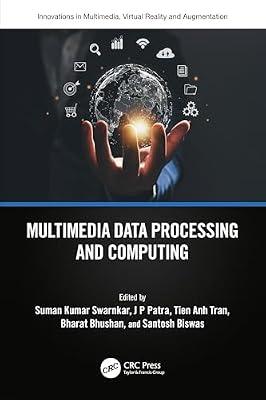 Multimedia Data Processing and Computing (Innovations in Multimedia, Virtual Reality and Augmentation) | Paperback | Machine Learning