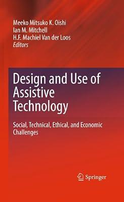 Design and Use of Assistive Technology: Social, Technical, Ethical, and Economic Challenges | Hardcover | Biomedical Engineering