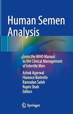 Human Semen Analysis: From the Who Manual to the Clinical Management of Infertile Men | Hardcover | Medical
