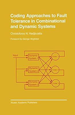 Coding Approaches to Fault Tolerance in Combinational and Dynamic Systems: 660 (The Springer International Engineering and Computer Science) by Hadjicostis, Christoforos N | Hardcover | Computers