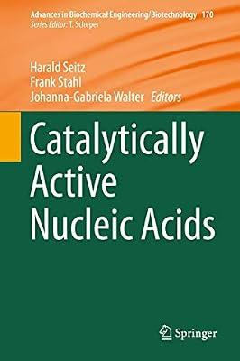Catalytically Active Nucleic Acids: 170 (Advances in Biochemical Engineering/Biotechnology) | Hardcover | Biochemistry