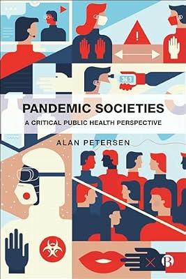 Pandemic Societies: A Critical Public Health Perspective by Petersen, Alan | Paperback | Social Science