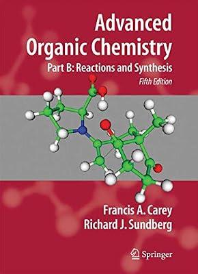 ADVANCED ORGANIC CHEMISTRY: PART B REACTIONS AND SYNTHESIS by CAREY F A | Paperback | Science