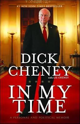 In My Time: A Personal and Political Memoir by Cheney, Dick | Paperback | Biography & Autobiography