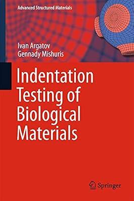 Indentation Testing of Biological Materials: 91 (Advanced Structured Materials) by Mishuris, Gennady; Argatov, Ivan | Hardcover | Materials Science