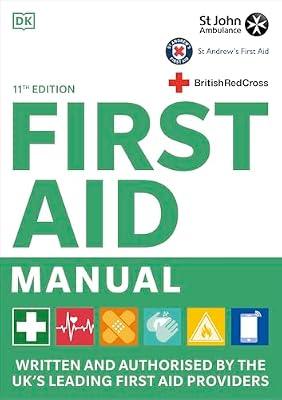 First Aid Manual 11th Edition: Written and Authorised by the UK's Leading First Aid Providers by DK | Flexibound | First Aid & Paramedical Services
