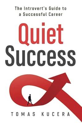 Quiet Success: The Introvert's Guide to a Successful Career by Kucera, Tomas | Paperback | Business & Economics