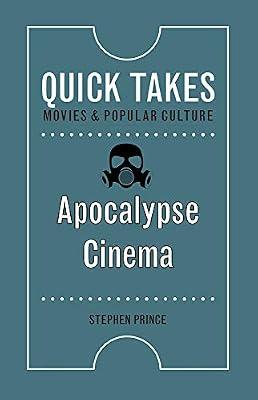 Apocalypse Cinema (Quick Takes: Movies and Popular Culture) by Prince, Stephen | Hardcover | Film Guides & Reviews