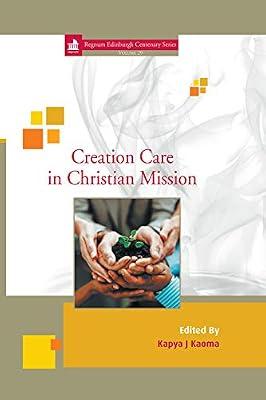 Creation Care in Christian Mission: 29 (Regnum Edinburgh Centenary) | Hardcover | Religion