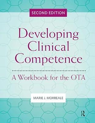 Developing Clinical Competence: A Workbook for the OTA by Morreale, Marie J. | Paperback | Medical